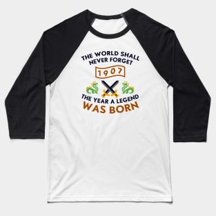 1907 The Year A Legend Was Born Dragons and Swords Design Baseball T-Shirt